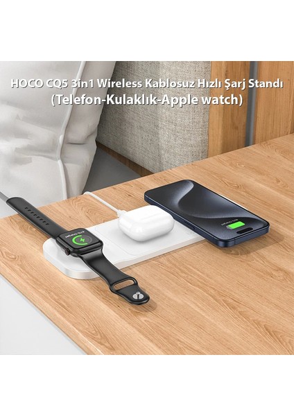 Hoco Cq5 3in1 Wireless Kablosuz Hızlı Şarj Standı (Telefon-Kulaklık-Apple Watch - EMY3304-8289 modelleri
