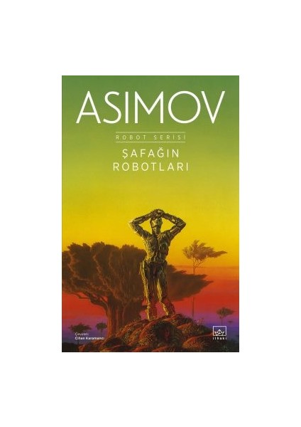 Robotlar ve Imparatorluk – Robot Serisi 4. Kitap + Şafağın Robotları – Robot Serisi 3. Kitap + Işte Tanrılar