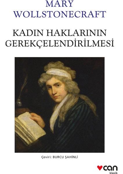 Kadın Haklarının Gerekçelendirilmesi - Mary Wollstonecraft