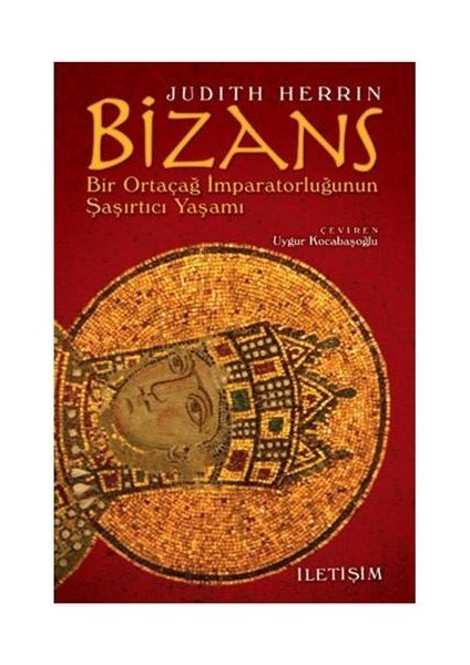 Bizans - Bir Ortaçağ İmparatorluğunun Şaşırtıcı Yaşamı - Judith Herrin modelleri