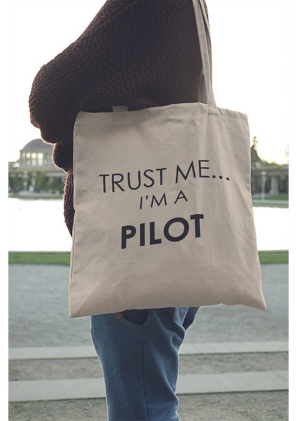 Trust Me I'm A Pilot Hediyelik Baskılı %100 Pamuklu Ham Bez Bej Çanta