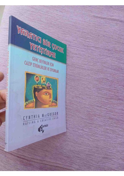 Genç Beyinler Için Cazip Etkinlikler ve Oyunlar Sunan, Yaratıcı Çocuk Yetiştirmeye Yönelik Bir Sanat Kitabı. 130 Sayfa 1996 Basim Papirus Yayinlari 2,el Cok Temiz Kondisyonda fiyatları