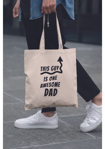 This Guy Is One Awesome Dad Babalar Günü Hediyelik Baskılı %100 Pamuklu Ham Bez Bej Çanta