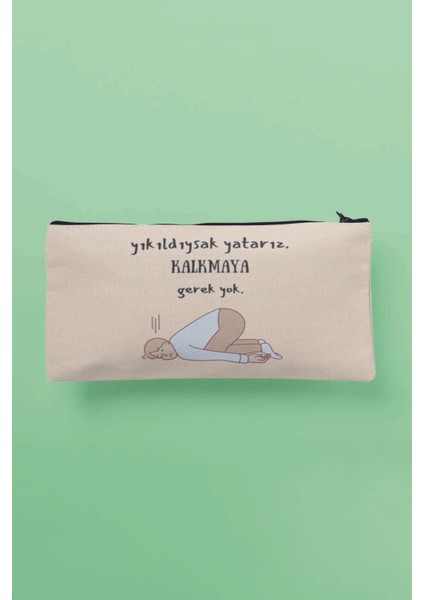 Yıkıldıysak Yatarız Kalkmaya Gerek Yok Baskılı Bez Makyaj Çantası Kalemlik Cüzdan