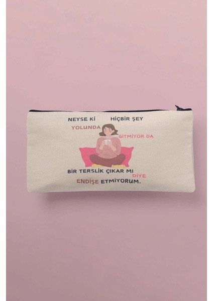 Neyse Ki Hiçbir Şey Yolund Gitmiyor Baskılı Bez Makyaj Çantası Kalemlik Cüzdan