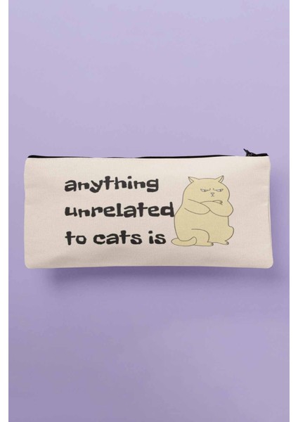 Anything Unrelated To Cats Is Baskılı Bez Makyaj Çantası Kalemlik Cüzdan