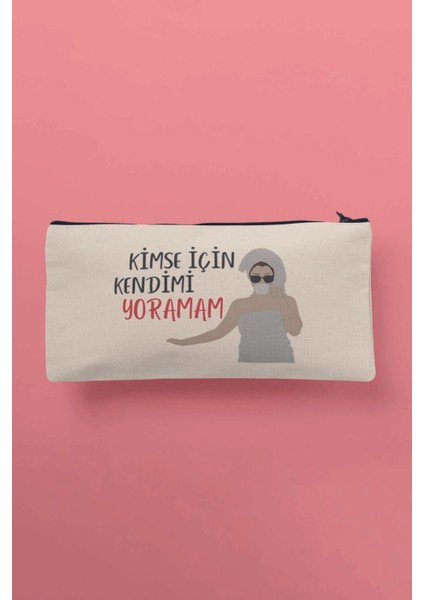 Kimse Için Kendimi Yoramam Baskılı Bez Makyaj Çantası Kalemlik Cüzdan