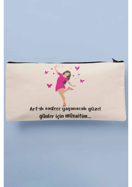 Artık Sadece Yaşanacak Güzel Günler Için Müsaitim No:2 Baskılı Bez Makyaj Çantası Kalemlik Cüzdan