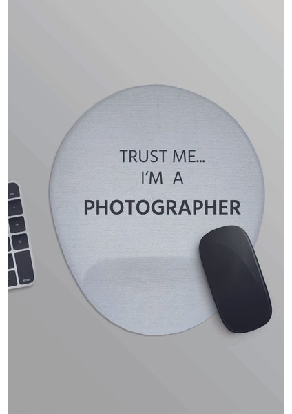 Trust Me I'm A Photographer Fotoğrafçı Hediyelik Baskılı Oval Bilek Destekli Mousepad