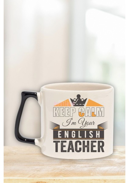 Keep Calm I'm English Teacher Baskılı Ingilizce Öğretmeni Hediye Siyah Kulplu Kupa Bardak