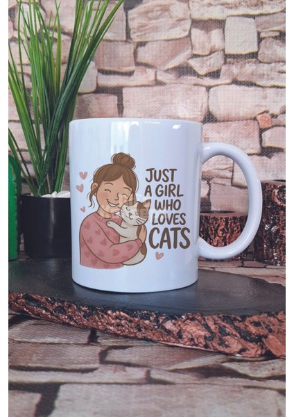Just A Girl Who Loves Cats Baskılı Kedi Hediyelik Baskılı Çay Kahve Sunum Kupa Bardak