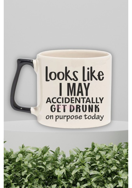 "may Accidentally Get Drunk Or Purpose" Komik Arkadaşa Doğum Günü Hediye Siyah Kulplu Kupa Bardak