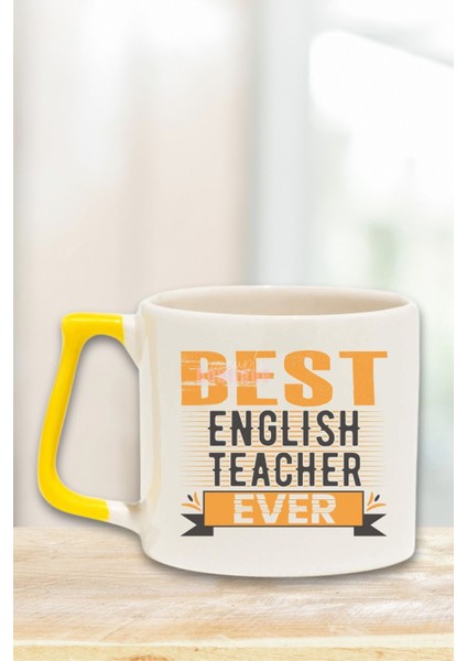 Best English Teacher Ever Baskılı Ingilizce Öğretmeni Doğum Günü Hediye Sarı Kulplu Kupa Bardak