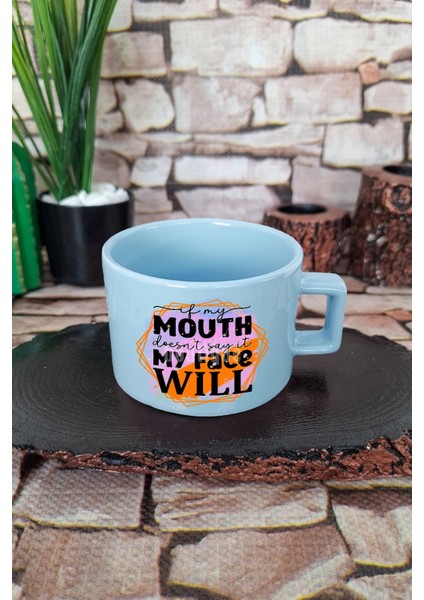 If My Mouth Doesnt Say It, My Face Will Komik Kare Kulplu Fincan Mavi Kupa Bardak