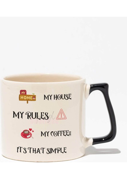 My House My Rules My Coffee Baskılı | Hediyelik | Siyah Kulplu Modern Seramik Kupa