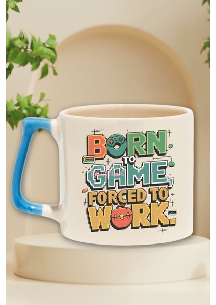 "born To Game Forced To Work, Gaming" Oyuncu Motto Doğum Günü Hediye Mavi Kulplu Kupa Bardak