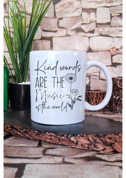 "kind Words Are The Music Of The World" Nazik Söz Hediyelik Baskılı Çay Kahve Sunum Kupa Bardak