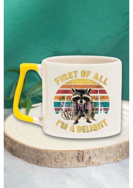 First Of All Im A Delight Baskılı Komik Özlü Söz Hediyelik Kulplu Kupa Bardak
