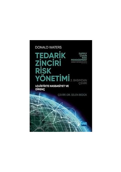 Tedarik Zinciri Risk Yönetimi: Lojistikte Hassasiyet ve Direnç