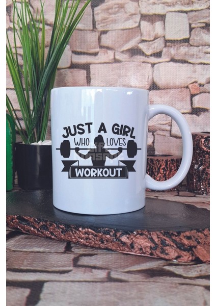 Just A Girl Who Loves Workout Baskılı Gym Spor Kız Hediyelik Baskılı Çay Kahve Sunum Kupa Bardak