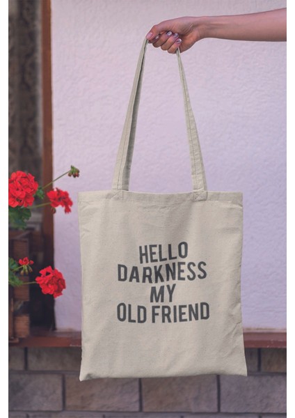 Hello Darkness My Old Friend Komik Sarkastik Baskılı %100 Pamuklu Ham Bez Bej Çanta