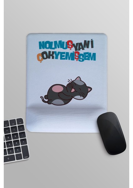 Nolmuş Çok Yemişsem Komik Eğlenceli Baskılı Dikdörtgen Bilek Destekli Mousepad