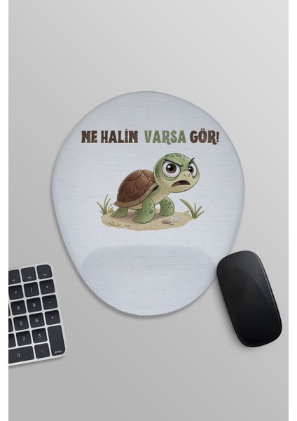 Ne Halin Varsa Gör Komik Eğlenceli Baskılı Oval Bilek Destekli Mousepad