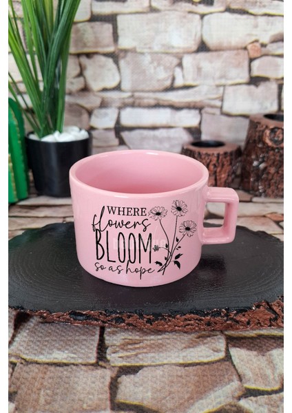 Where Flowers Bloom So As Hope Çiçek Umut Kare Kulplu Fincan Pembe Kupa Bardak