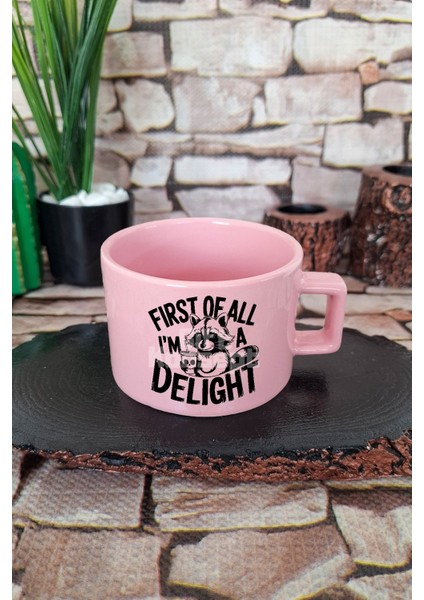 First Of All I'm A Delight 2 Baskılı Komik Kişilik Kare Kulplu Fincan Pembe Kupa Bardak