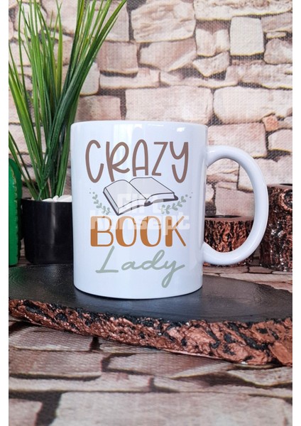 Crazy Book Lady Baskılı Kitap Delisi Kadın Hediyelik Baskılı Çay Kahve Sunum Kupa Bardak