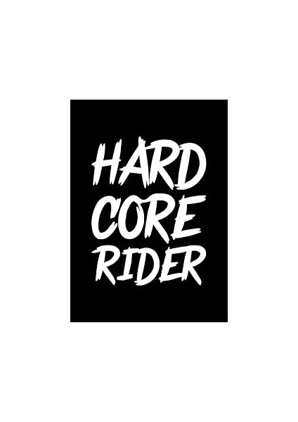 Sticker Hard Core Rider Motorsiklet,kask,laptop,motor ve Oto Araç Sticker 14 x 18 cm Beyaz