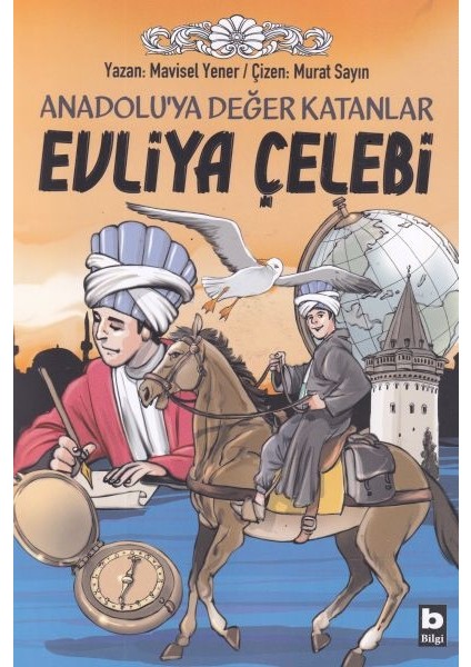 Anadoluya Değer Katanlar Evliya Çelebi - Mavisel Yener