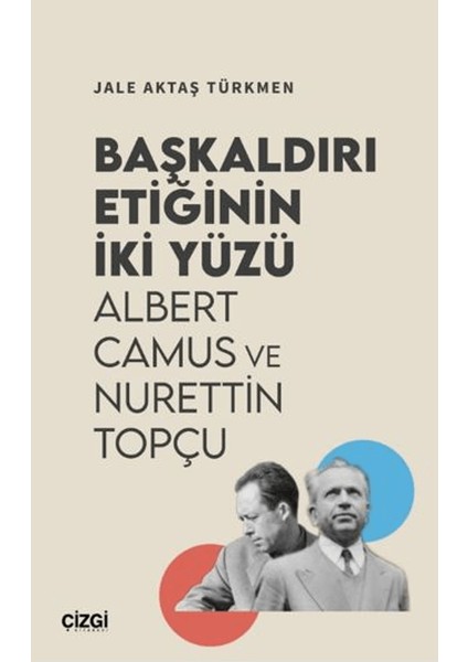 Başkaldırı Etiğinin Iki Yüzü Albert Camus ve Nurettin Topçu