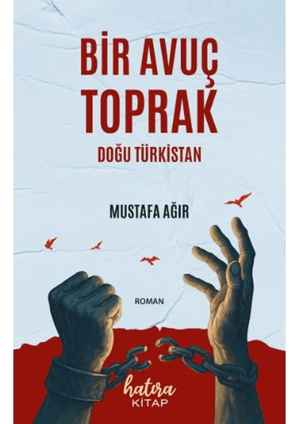 Bir Avuç Toprak - Doğu Türkistan -