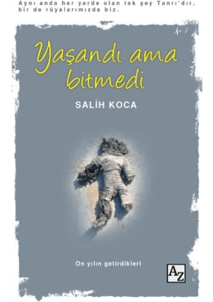 Yaşandı Ama Bitmedi