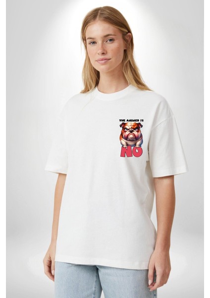 Kesin Cevap Hayır Sinirli Bulldog Beyaz Oversize Kadın Erkek Ön Minimal Baskılı Tişört modelleri