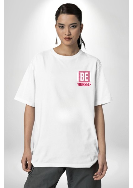 Be Yourself Baskılı Özgün ve Şık Grafik Tasarım Beyaz Oversize Kadın Erkek Ön Minimal Baskılı Tişört