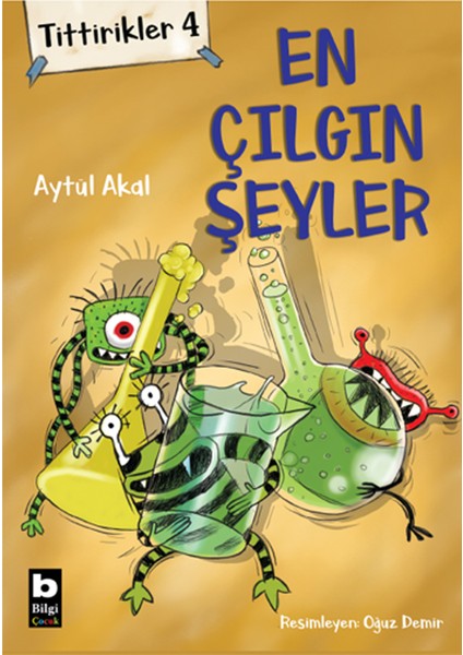 Tittirikler 4 En Çılgın Şeyler - Aytül Akal