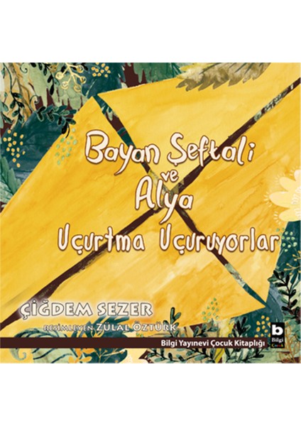 Bayan Şeftali Ve Alya Uçurtma Uçuruyorlar - Çiğdem Sezer