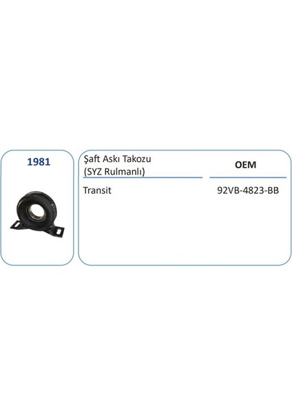 1981 - Saft Askı Takozu Transıt T15 01>05 (Syz Rulmanlı)