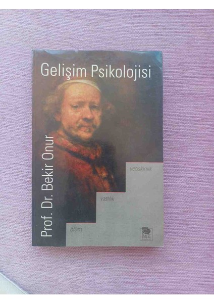 Prof. Dr. Bekir Onur'un 'gelişim Psikolojisi' Kitabı Çocukluk, Yetişkinlik, Yaşlılık ve Ölüm Gibi Gelişim Evrelerini Anlatıyor. 2,el Cok Temiz Kondisyonda 1995 Basim 282 Sayfa