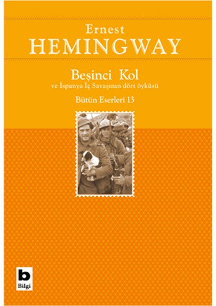 Bilgi Kitap Ernest Hemingway - Beşinci Kol ve İspanya İç Savaşını