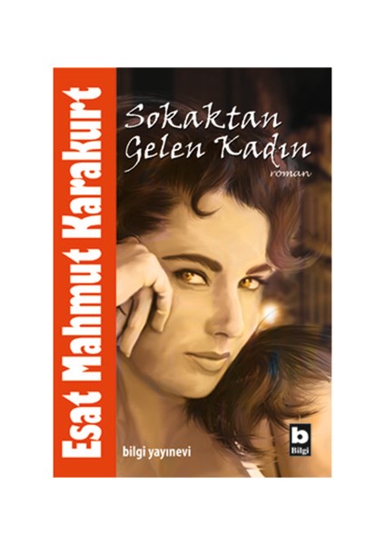 Sokaktan Gelen Kadın - Esat Mahmut Karakurt