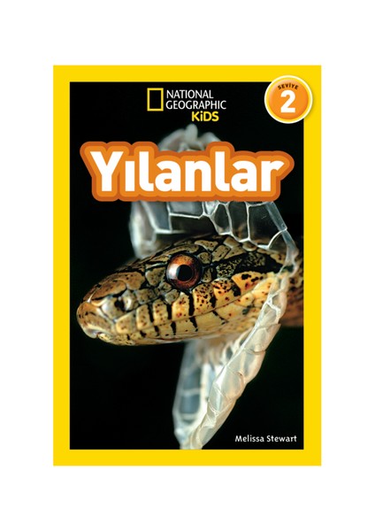 National Geographic Kids - Yılanlar - Melissa Stewart