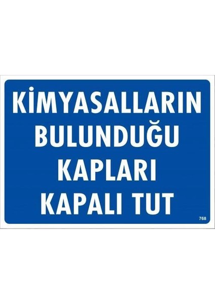 Kimyasalların Bulunduğu Kapları Kapalı Tut Uyarı Levhası 25X35 KOD:768