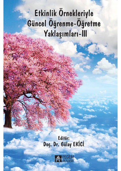 Etkinlik Örnekleriyle Güncel Öğrenme-Öğretme Yaklaşımları-III