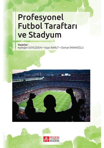 Profesyonel Futbol Taraftarı Ve Stadyum