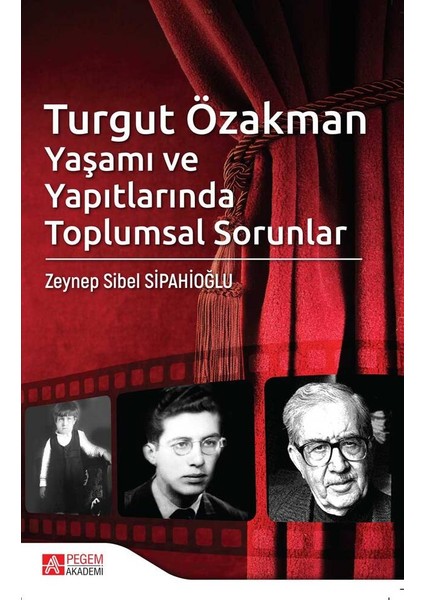 Turgut Özakman Yaşamı ve Yapıtlarında Toplumsal Sorunlar