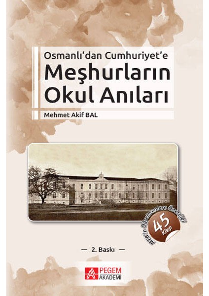 Osmanlı’dan Cumhuriyet’e Meşhurların Okul Anıları