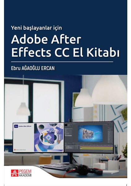 Yeni Başlayanlar İçin Adobe After Effects CC El Kitabı